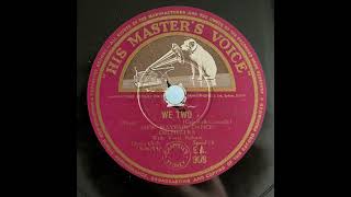 We Two  New Mayfair Dance Orchestra Al Bowlly 1931 [upl. by Eidissac]