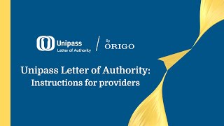 Unipass Letter of Authority – Provider instructions [upl. by Everett749]