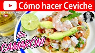 CÓMO HACER CEVICHE DE CAMARÓN  Vicky Receta Facil [upl. by Aharon]