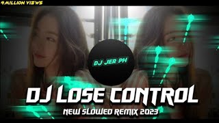 DJ LOSE CONTROL  NEW SLOWED VIRAL REMIX 2023  FULL ANALOG BASS BOOSTED   DJ JER PH [upl. by Esbensen]