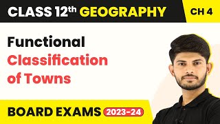 Class 12 Geography Chapter 4  Functional Classification of Towns  Human Settlements 202223 [upl. by Can]