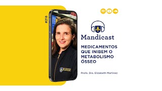 🎙 Mandicast 218 – Medicamentos que inibem o metabolismo ósseo [upl. by Derman]