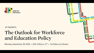 The Outlook for Workforce and Education Policy [upl. by Fosque214]