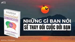 Những gì bạn nói sẽ thay đổi cuộc đời bạn  Sách Giao Tiếp Không Bạo Lực  Marshall B Rosenberg [upl. by Aihset541]