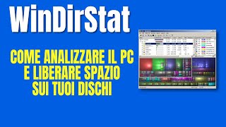 WinDirStat  Come Analizzare il PC e Liberare Spazio sui tuoi dischi [upl. by Lissie]