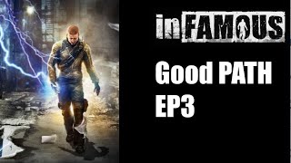 Infamous 1 Good path EP3 [upl. by Ram51]