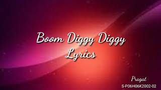 Boom Diggy Diggy Lyrics [upl. by Winton]