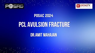 POSAC 2024  PCL avulsion fracture  DrAmit Mahajan [upl. by Adnot688]