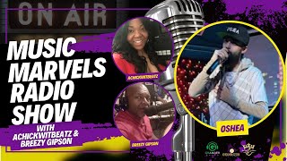 Music Marvels With Achickwitbeatz amp Breezy Gipson  Ep 284 Oshea Interview 3924 [upl. by Mosora]