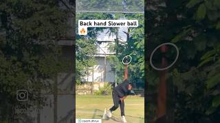 Backhand slower ball Kaise daale  🤯reels shorts viralreels viralshorts cricketshorts cricket [upl. by Haissi163]