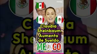 Claudia Sheinbaum aumento de sueldo mínimo mexico lospshorts mexicanos méxico lpm noticia [upl. by Moynahan52]