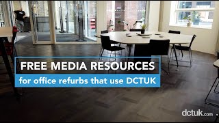 FREE MEDIA RESOURCES FOR OFFICE REFURBS THAT USE DCTUK [upl. by Wendalyn]