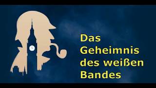 Das Geheimnis des weißen Bandes quotSherlock Holmesquot Komplettes Hörbuch [upl. by Aramaj]