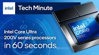 Intel Core Ultra 200V Series Processors Explained in 60 Seconds [upl. by Enelrihs39]