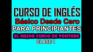 CURSO DE INGLÉS BÁSICO PARA PRINCIPIANTES CLASE 1 [upl. by Armil971]