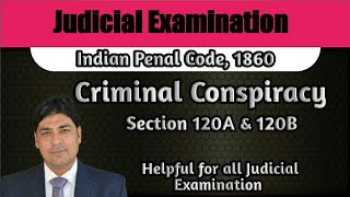 Criminal Conspiracy  Sec 120A amp 120B of IPC  Lecture Series on Judicial Examination  IPC Part 37 [upl. by Aelhsa351]