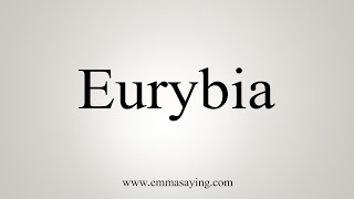 How To Say Eurybia [upl. by Eimrej]