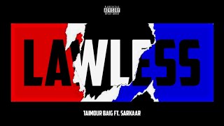 LAWLESS  TAIMOUR BAIG ft SARKAAR  OFFICIAL LYRICAL VIDEO [upl. by Messing]