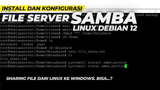 CARA INSTALL DAN KONFIGURASI FILE SERVER SAMBA DI LINUX DEBIAN 12 SHARE FILE DARI LINUX KE WINDOWS [upl. by Erskine103]