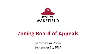 Wakefield Zoning Board of Appeals Meeting  September 11 2024 [upl. by Yrrep]