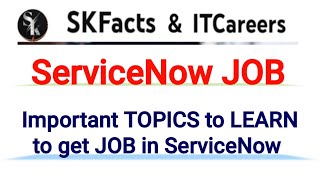 Important concepts to Learn in servicenow to GET Job servicenow skfacts [upl. by Aissilem]