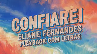 CONFIAREI  PLAYBACK COM LETRAS  ELIANE FERNANDES [upl. by Pompei]