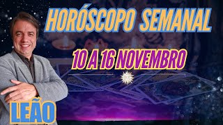 Horóscopo Semanal Signo Leão de 10 a 16 novembro [upl. by Bessy]