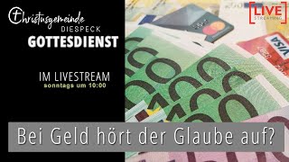 BEI GELD HÖRT DER GLAUBE AUF I Christusgemeinde Diespeck [upl. by Elletsirk]