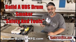 How To Build A UDS Drum Smoker quotSafety And Toolsquot [upl. by Johnathan]