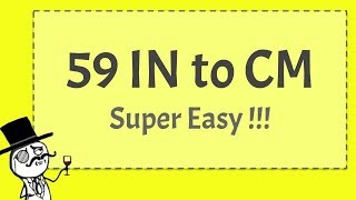 59 IN to CM  Super Easy [upl. by Arul]