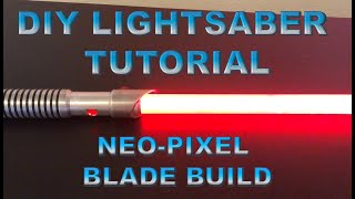 How to Build a NeoPixel Lightsaber Blade Step by Step  DIY Build Tutorial [upl. by Lammaj]