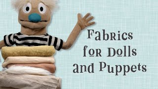 Fabric Choices for Dolls Puppets Plushies amp Stuffies jersey faux fur minky fleece and more [upl. by Anytsirhc]