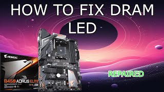 HOW TO FIX DRAM LED ON MOTHERBOARD  B450 AORUS ELITE [upl. by Nnairda]