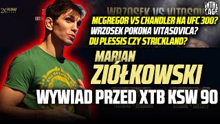 Marian ZIÓŁKOWSKI  Strickland czy Dricus  UFC 300  powrót Conora  Wrzosek pokona Vitasovica [upl. by Jairia548]