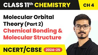 Molecular Orbital Theory Part 2  Chemical Bonding amp Molecular Structure  Class 11 Chemistry Ch 4 [upl. by Ahcsrop]