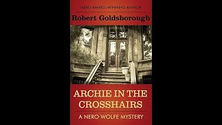 Archie in the Crosshairs The Nero Wolfe Mysteries Book 10 by Robert Goldsborough audiobook [upl. by Mharba179]