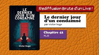 🔴📙🔊 Le dernier jour dun condamné 42  XLII  Livre Audio [upl. by Raymond]