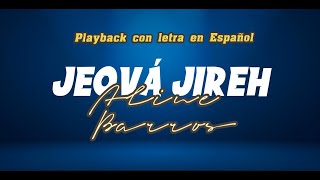 Jeová Jireh  Aline Barros  PLAYBACK CON LETRA EN ESPAÑOL [upl. by Ssepmet]