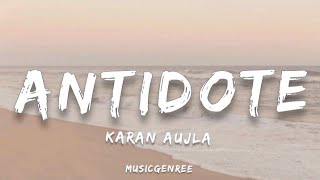 Karan Aujla  Antidote Lyrics [upl. by Adnwahsal]