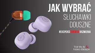 Jak wybrać słuchawki douszne  poradnik dla początkujących Top HiFi [upl. by Lotsirk]