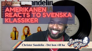 Amerikanen Reacts to Svenska Klassiker Christer Sandelin  Det hon vill ha [upl. by Assilat]