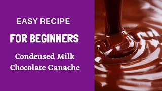 CONDENSED MILK CHOCOLATE GANACHE [upl. by Ydnar842]