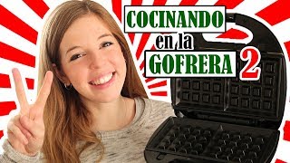 COCINANDO UN DÍA ENTERO CON LA GOFRERA  2º PARTE [upl. by Germaun]