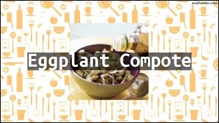 Recipe Eggplant Compote [upl. by Saisoj158]