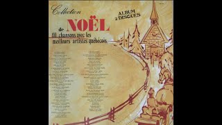 1974 Collection de Noël 40 chansons des meilleurs artistes québécois  full album 2 vinyl  benwano [upl. by Waldack]