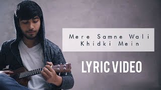 Mere Samne Wali Khidki Mein Karan Nawani Ukulele Coore Kumar Lyric Video [upl. by Inittirb]