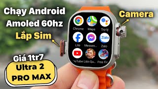 Đồng Hồ Android Giá 1tr7 Bá Đạo Màn Amoled 60hz Lắp Sim Camera  Ultra 2 Pro Max [upl. by Blackman316]