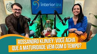 Uma aula de inteligência emocional  Rossandro Klinjey  EP50  Ïnterioriza [upl. by Esirtal]