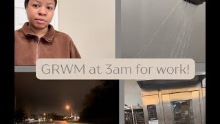 GRWM AT 3AM FOR WORK  AS A BAKERY [upl. by Ordnagela]