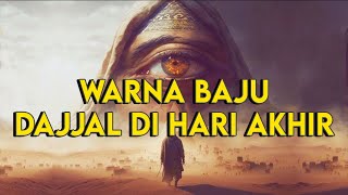 INILAH WARNA BAJU DAJJAL DI HARI KIAMAT NANTI [upl. by Rad]